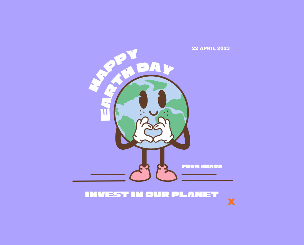 A cartoon image of the earth with arms and legs, making a heart shape with it's hands with the words Happy Earth Day 2023 from HeroX and Invest in our Planet.