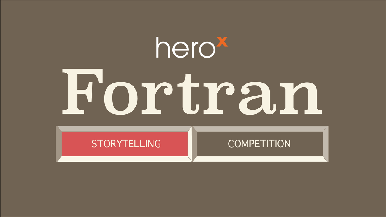 The Herox Fortran Storytelling Competition Herox