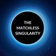 The matchless singularity