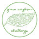 Green Neighbor Challenge